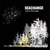 SEACHANGE  - CD LAY OF THE LAND