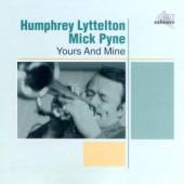 LYTTELTON HUMPHREY & MIC  - CD YOURS & MINE