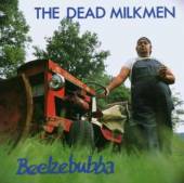 DEAD MILKMEN  - CD BEELZEBUBBA