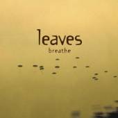 LEAVES  - CD BREATHE