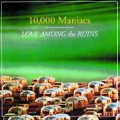 10.000 MANIACS  - CD LOVE AMONG THE RUINS