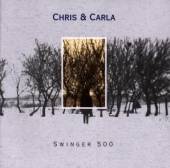 CHRIS & CARLA  - CD SWINGER 500