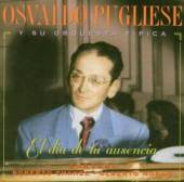 PUGLIESE OSVALDO  - CD EL DIA DE TU AUSENCIA