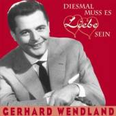 WENDLAND GERHARD  - CD DIESMAL MUSS ES LIEBE...
