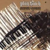 LOUSSIER JACQUES  - CD PLAY BACH 3