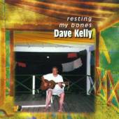 KELLY DAVE  - CD RESTING MY BONES