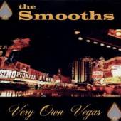 SMOOTHS  - CD VERY OWN VEGAS