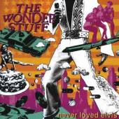 WONDER STUFF  - CD NEVER LOVED ELVIS =REMAST