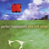 PERFECT HOUSEPLANTS  - SCD NEW FOLK SONGS