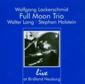 FULL MOON TRIO  - CD LIVE AT BIRDLAND NEUBURG