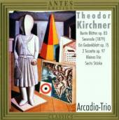 ARCADIA TRIO  - CD KIRCHNER:KLAVIERTRIOS 2