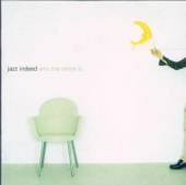 JAZZ INDEED  - CD WHO THE MOON IS