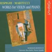 RESPIGHI/MARTUCCI  - CD WORKS VOR VIOLIN & PIANO