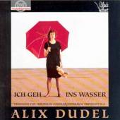 DUDEL ALIX  - CD ICH GEH INS WASSER