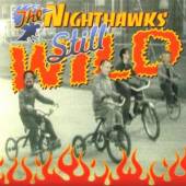 NIGHTHAWKS  - CD STILL WILD