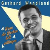 WENDLAND GERHARD  - CD WENN DIE GLOCKEN HELL ERK