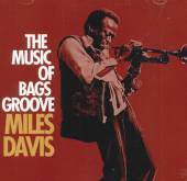 DAVIS MILES  - CD MUSIC OF BAGS GROOVE