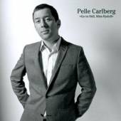 CARLBERG PELLE  - CD GO TO HELL MISS RYDELL