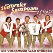 SUEDTIROLER SPITZBUAM  - CD DIE VOLKSMUSIK WAR STARK