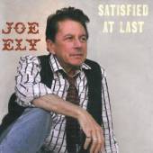 ELY JOE  - CD SATISFIED AT LAST