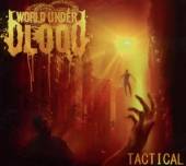 WORLD UNDER BLOOD  - CD TACTICAL