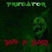 PREDATOR  - CD BORN IN BLOOD