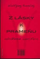  Z LÁSKY K PRAMEŇU - Obrátenie Lucifera/SVETELNÁ MATRIX - ako sa spojiť s Prameňom - supershop.sk