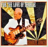 GRACIE CHARLIE  - CD FOR THE LOVE OF CHARLIE