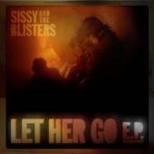 SISSY AND THE BLISTERS  - VINYL LET HER GO EP-10 [VINYL]