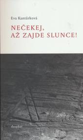 Eva Kantůrková  - KNI Nečekej, až zajde slunce! [CZ]