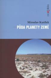 Miroslav Kutílek  - KNI Půda planety Země [CZ]