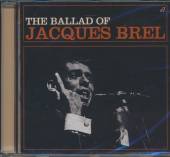 BREL JACQUES  - CD THE BALLAD OF JACQUES BREL