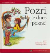  Pozri, ako je dnes pekne! Podívej, jak je dnes hezky! [SK] - supershop.sk