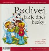  Pozri, ako je dnes pekne! Podívej, jak je dnes hezky! [SK] - supershop.sk