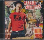 ROUDETTE MARLON  - CD MATTER FIXED