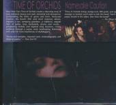 TIME OF ORCHIDS  - CD NAMESAKE CAUTION