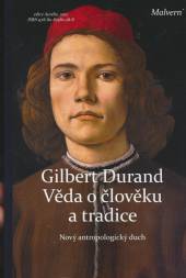 Gilbert Durand  - KNI Věda o člověku a tradice [CZ]