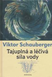 Viktor Schauberger  - KNI Tajuplná a lé..