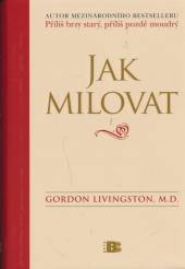 Gordon Livingston  - KNI Jak milovat [CZ]