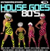  GAY HAPPENING PRESENTS HOUSE GOES 80 S - supershop.sk