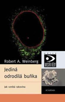 A. Robert Weinberg  - KNI Jediná odrodilá buňka [CZ]