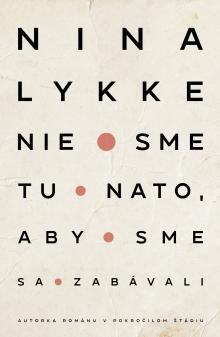 Nina Lykke  - KNI Nie sme tu nato,..