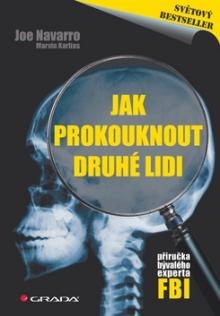 Joe Navarro  - KNI Jak prokouknout druhé lidi [CZ]