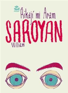 William Saroyan  - KNI Říkají mi Aram [CZ]