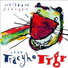 William Saroyan  - KNI Tracyho tygr [CZ]