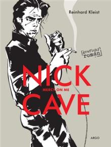 Reinhard Kleist  - KNI Nick Cave, Mercy On Me [CZ]