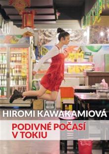 Hiromi Kawakamiová  - KNI Podivné počasí v Tokiu [CZ]