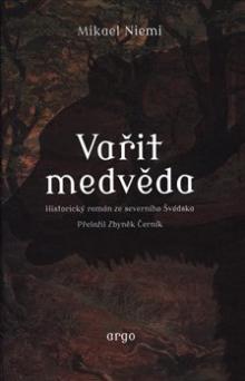 Mikael Niemi  - KNI Vařit medvěda [CZ]