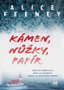 Alice Feeney  - KNI Kámen, nůžky, papír [CZ]