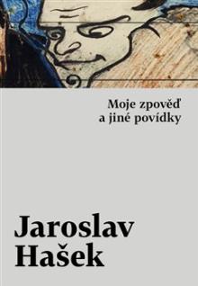 Jaroslav Hašek  - KNI Moje zpověď a jiné povídky [CZ]